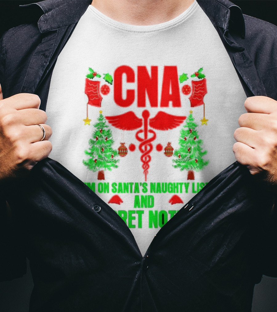 CNA I'm On Santa's Naughty List And I Regret Nothing Christmas Trees Stockings T-Shirt
