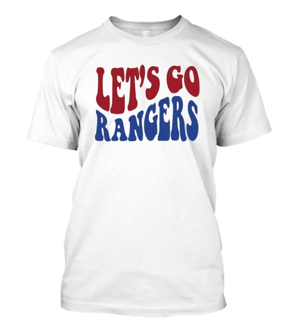 LET'S GO RANGERS T-Shirt