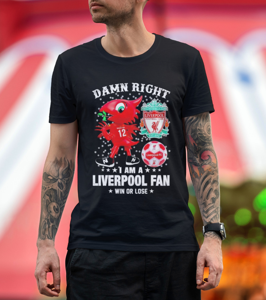 Damn Right I Am a Liverpool Fan Win or Lose Mighty Red Snowflakes Liverpool FC Football Club Est 1892 T-Shirt