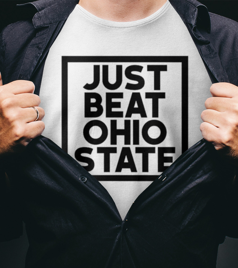 Just Beat Ohio State T-Shirt