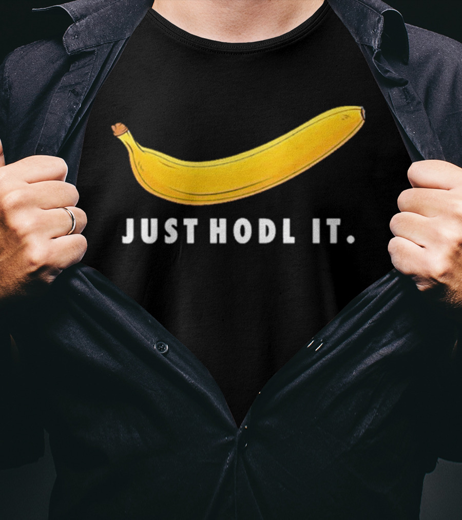 Just Hodl It Banana T-Shirt