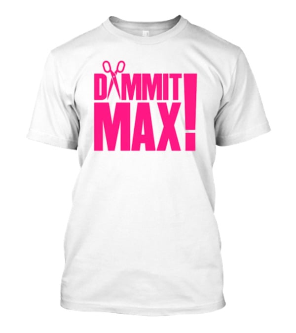 Dammit Max Scissors T-Shirt