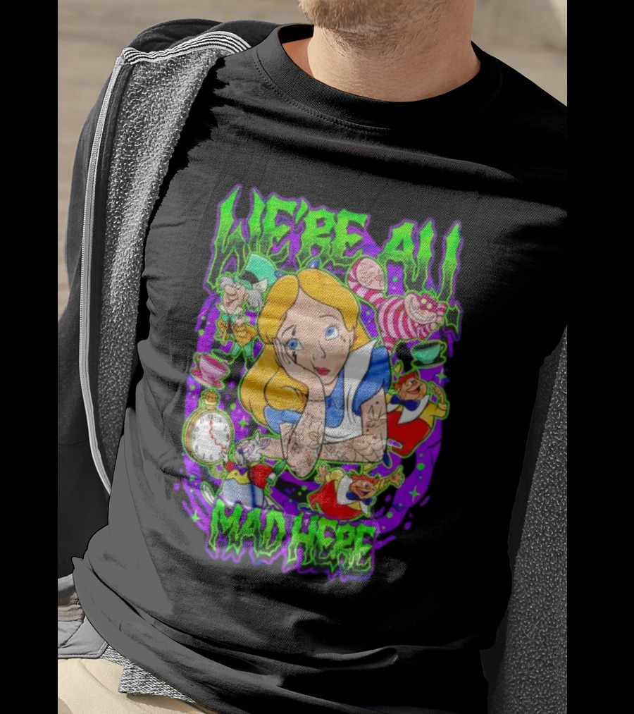 We're All Mad Here Alice Adventures In Wonderland Cheshire Cat And Mad Hatter T-Shirt