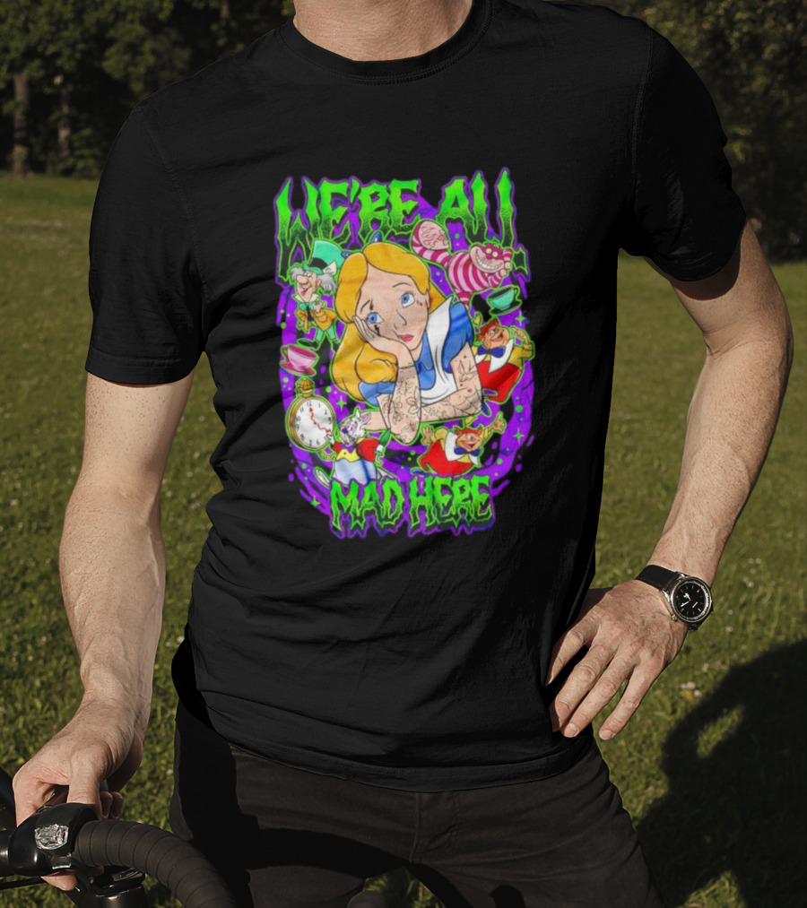 We're All Mad Here Alice Adventures In Wonderland Cheshire Cat And Mad Hatter T-Shirt