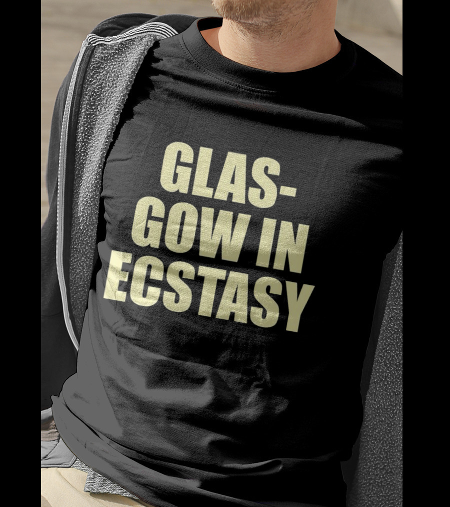 GLASGOW IN ECSTASY Bold Text All Caps T-Shirt