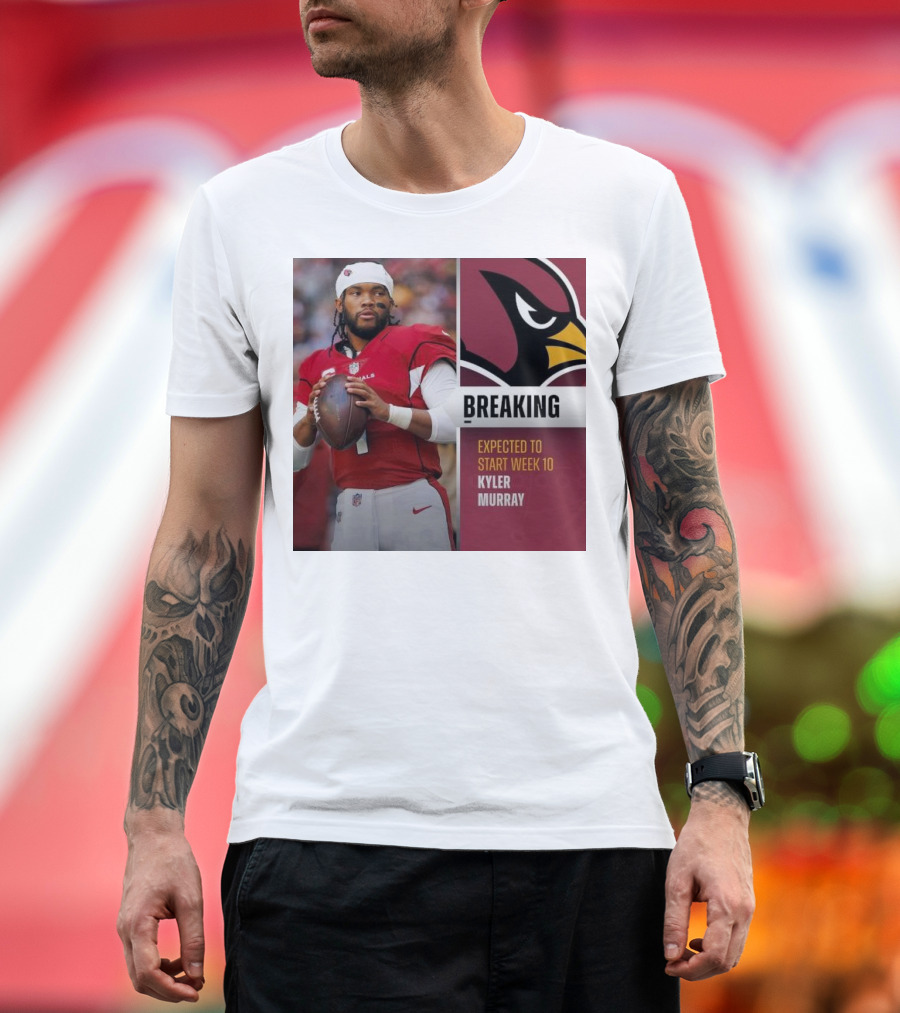 Breaking Kyler Murray Expected to Start Week 10 T-Shirt