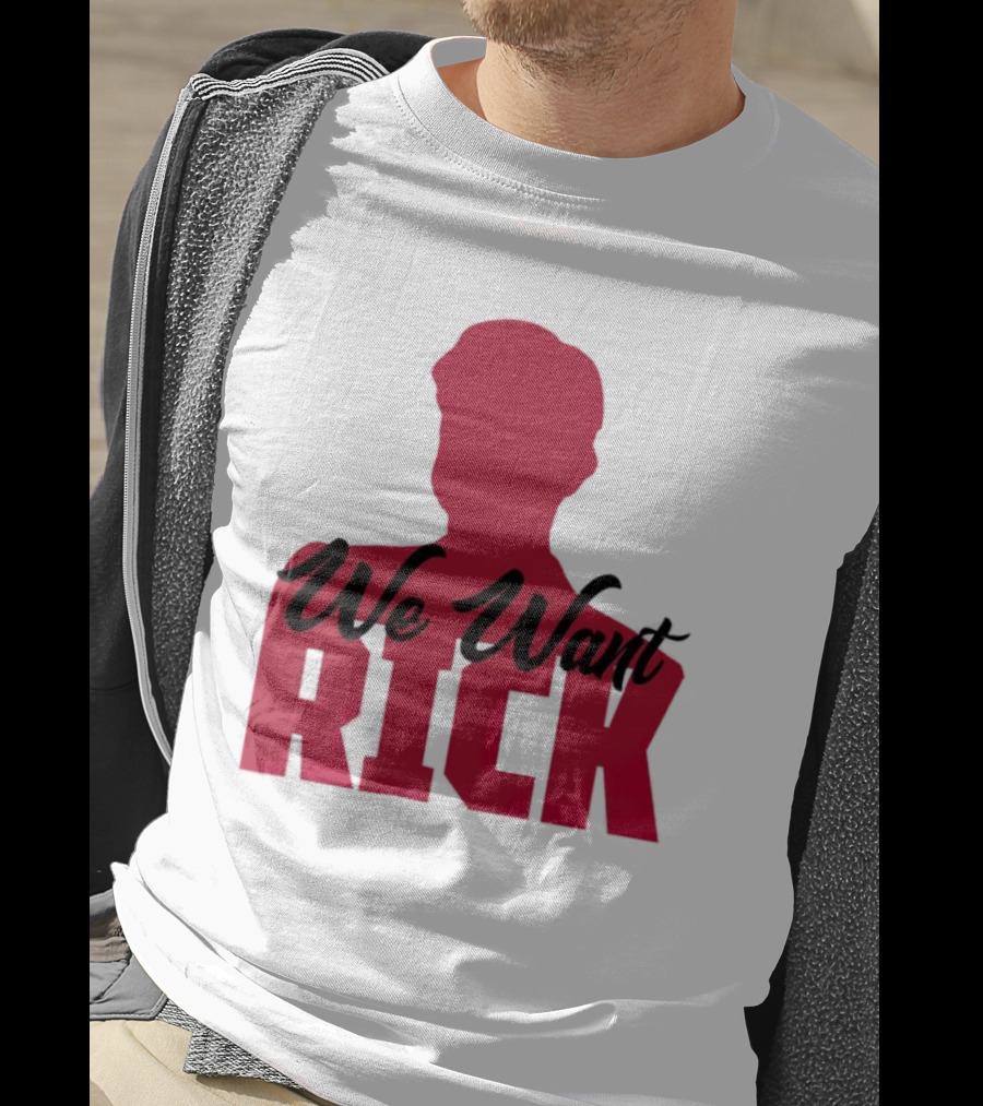 We Want Rick T-Shirt