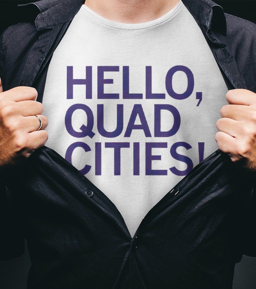 HELLO, QUAD CITIES T-Shirt