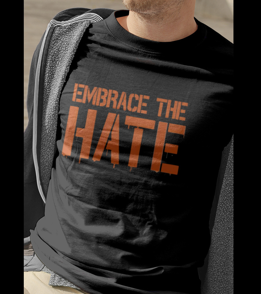 Embrace The Hate Bold Orange Dripping Letters T-Shirt