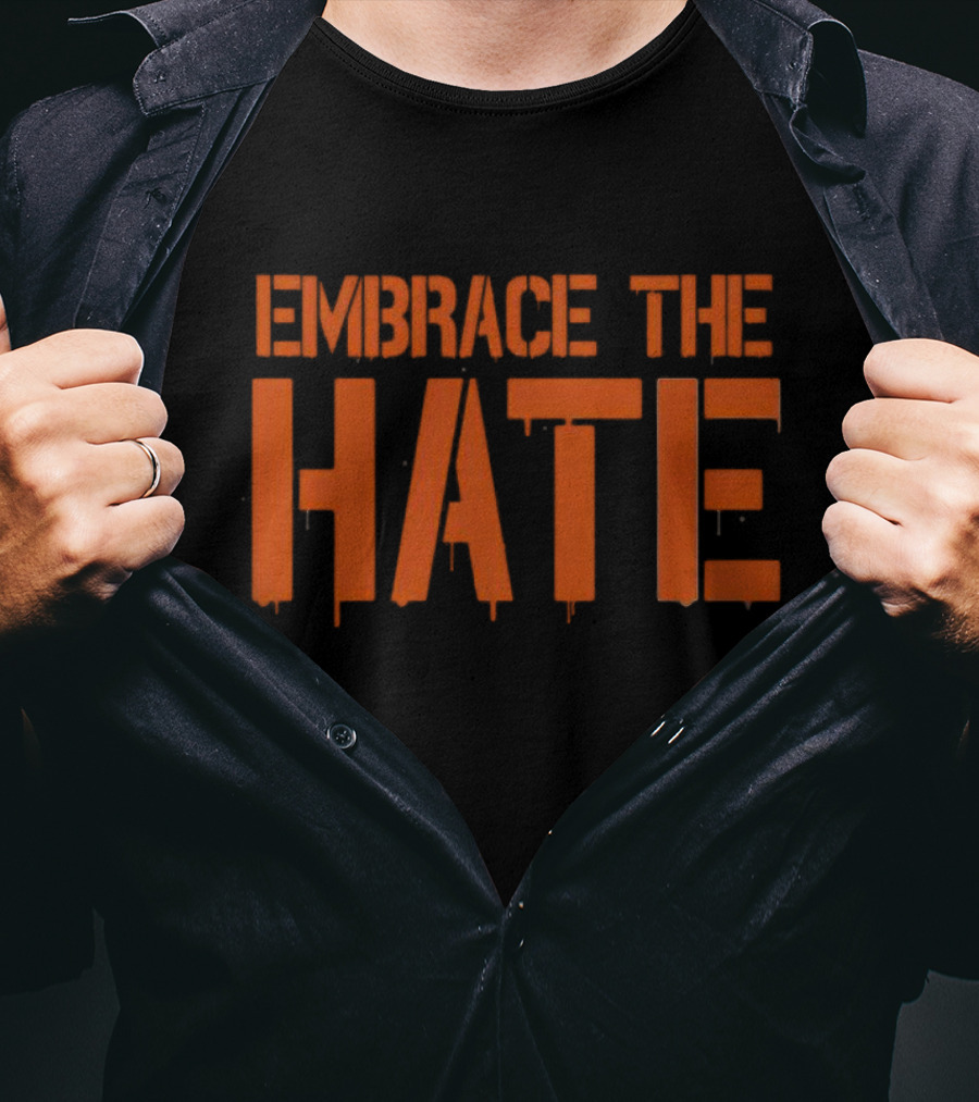 Embrace The Hate Bold Orange Dripping Letters T-Shirt