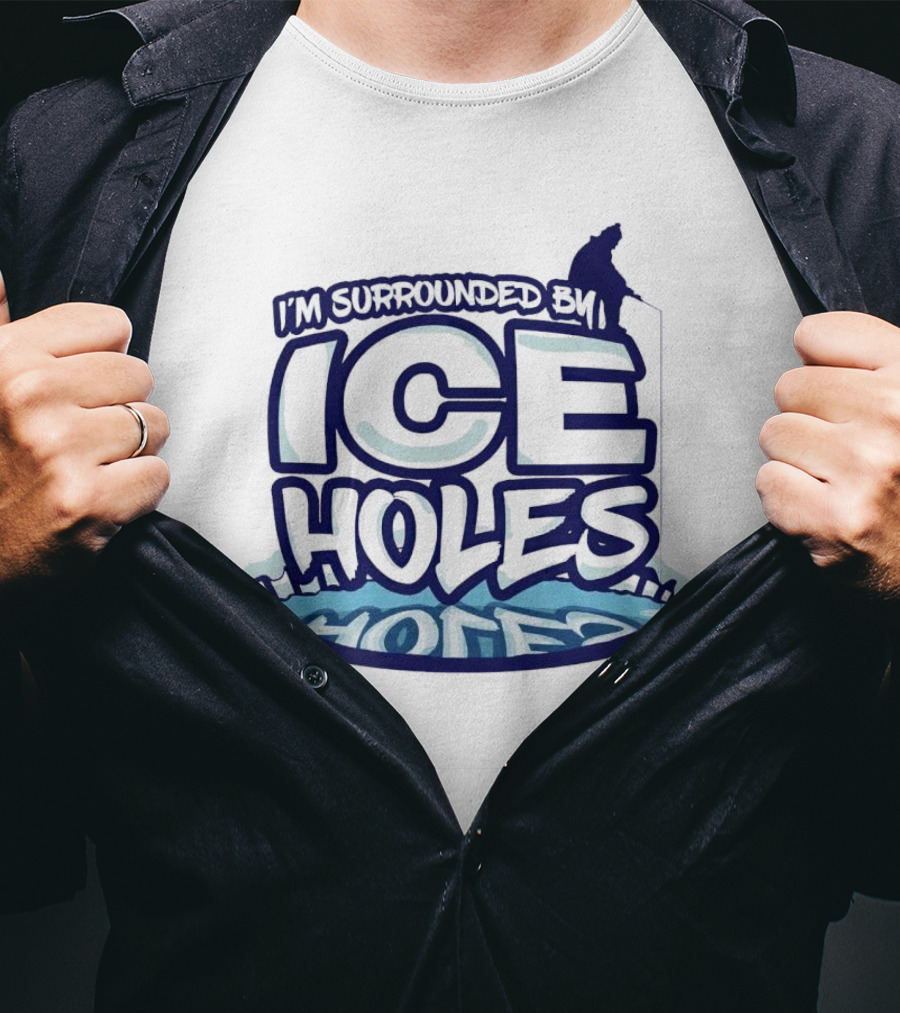 I’m Surrounded By Ice Holes Polar Humor T-Shirt