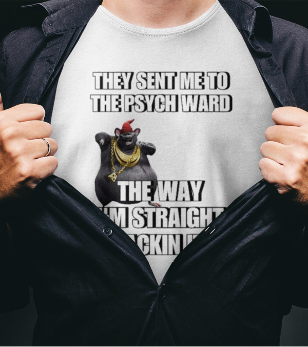 They Sent Me To The Psych Ward The Way I’m Straight Jackin It Dancing Rat With Gold Chain And Red Hat T-Shirt