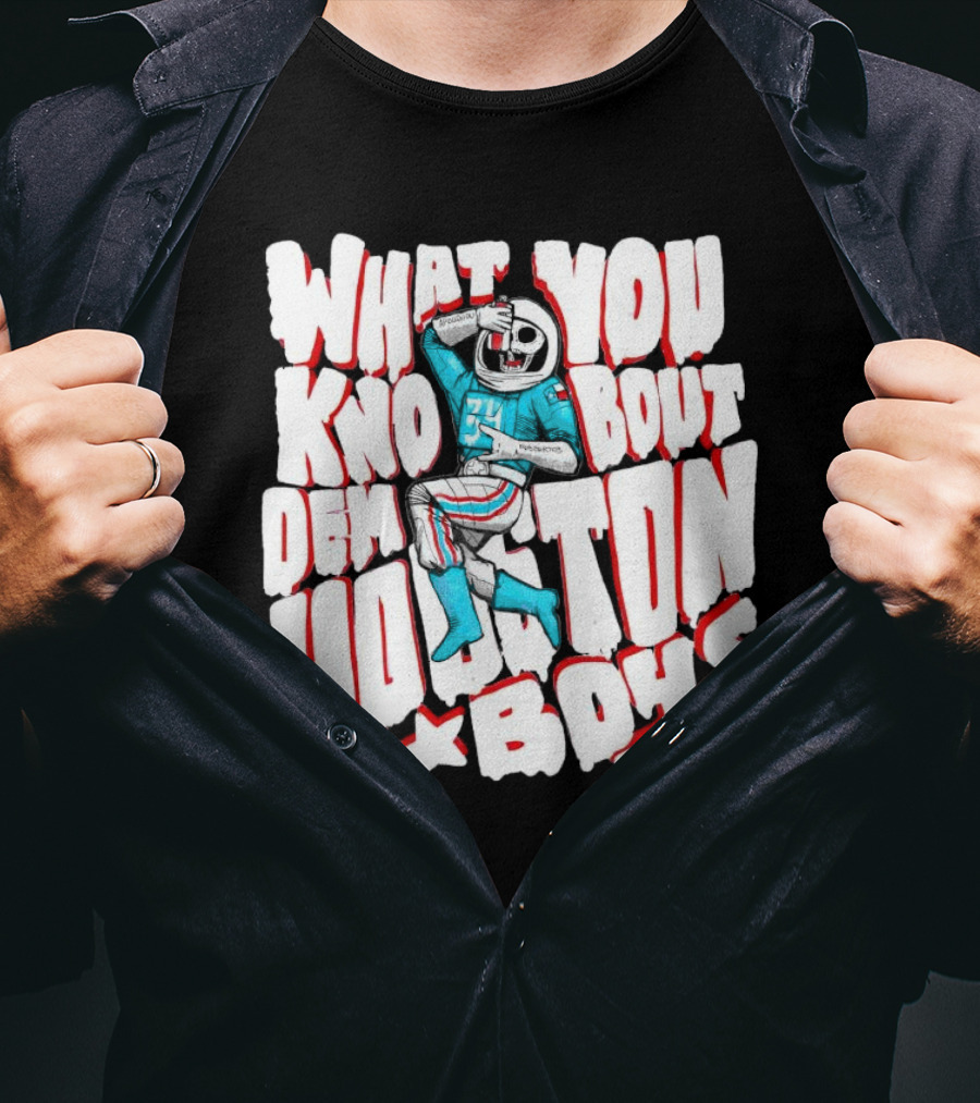 What You Know Bout Dem Houston Boys Astronaut Football T-Shirt