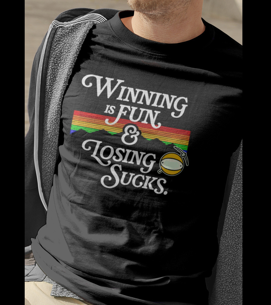Winning Is Fun And Losing Sucks With Rainbow Stripes T-Shirt