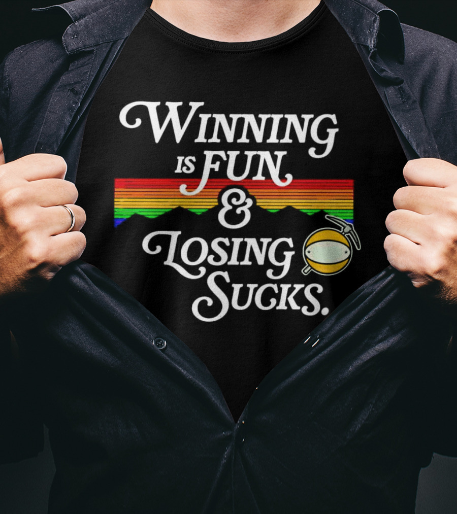 Winning Is Fun And Losing Sucks With Rainbow Stripes T-Shirt
