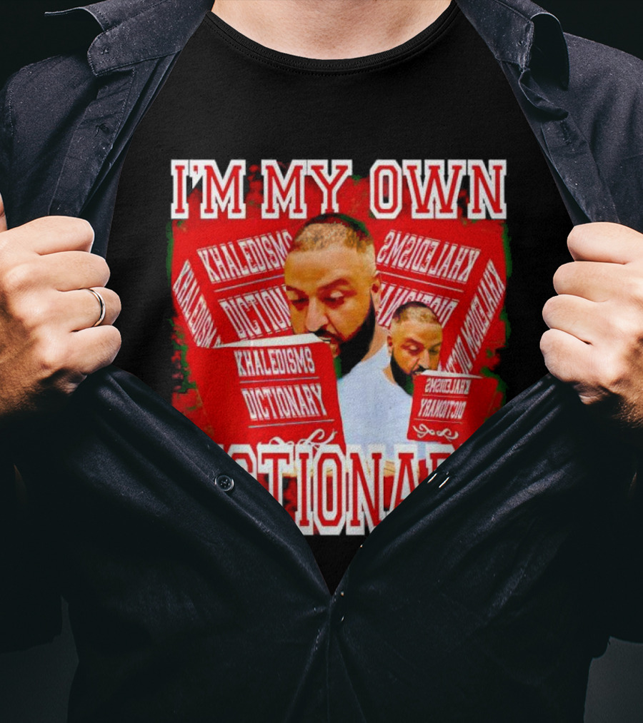 I'm My Own Dictionary Khaledisms Dictionary T-Shirt
