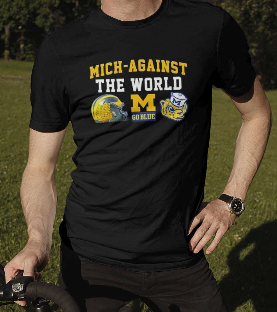 Mich-Against The World Go Blue M Helmet Wolverine M Go Blue T-Shirt