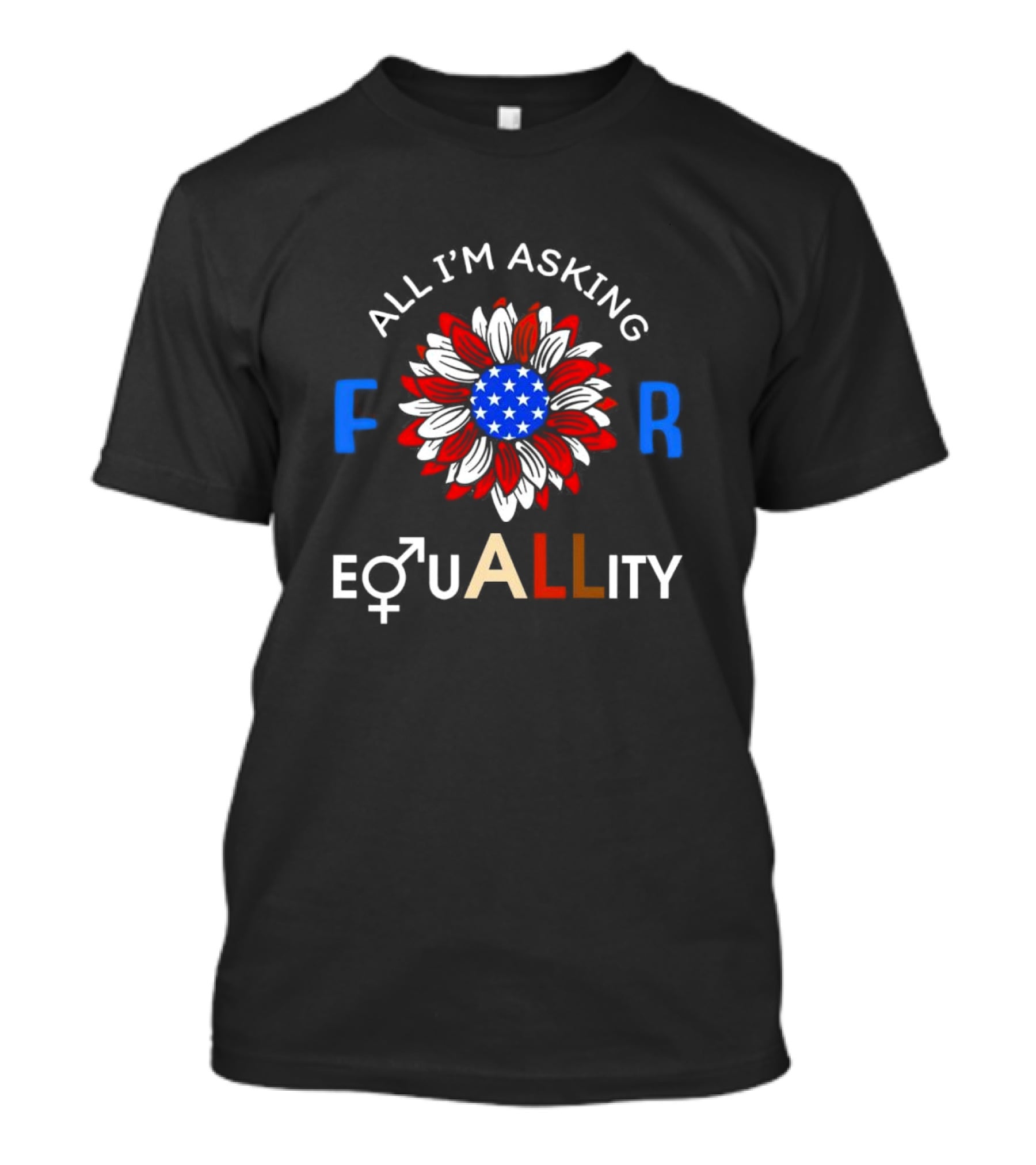 All I’m Asking For Equality USA Flower Gender Equality T-Shirt