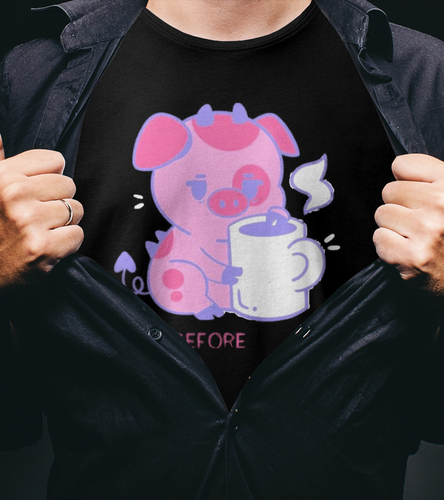 Fat Nuggets Not Before Coffee Pig Holding Steaming Mug T-Shirt