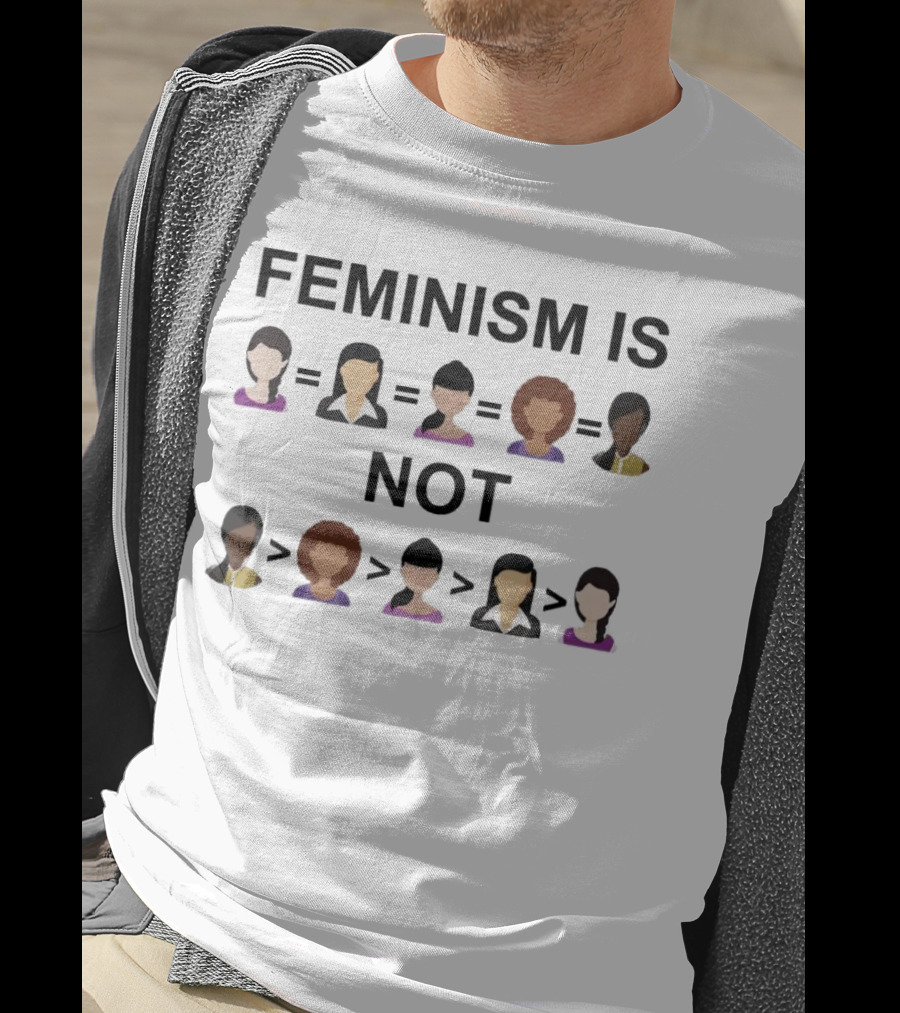 Feminism Is Not Equality Over Others T-Shirt