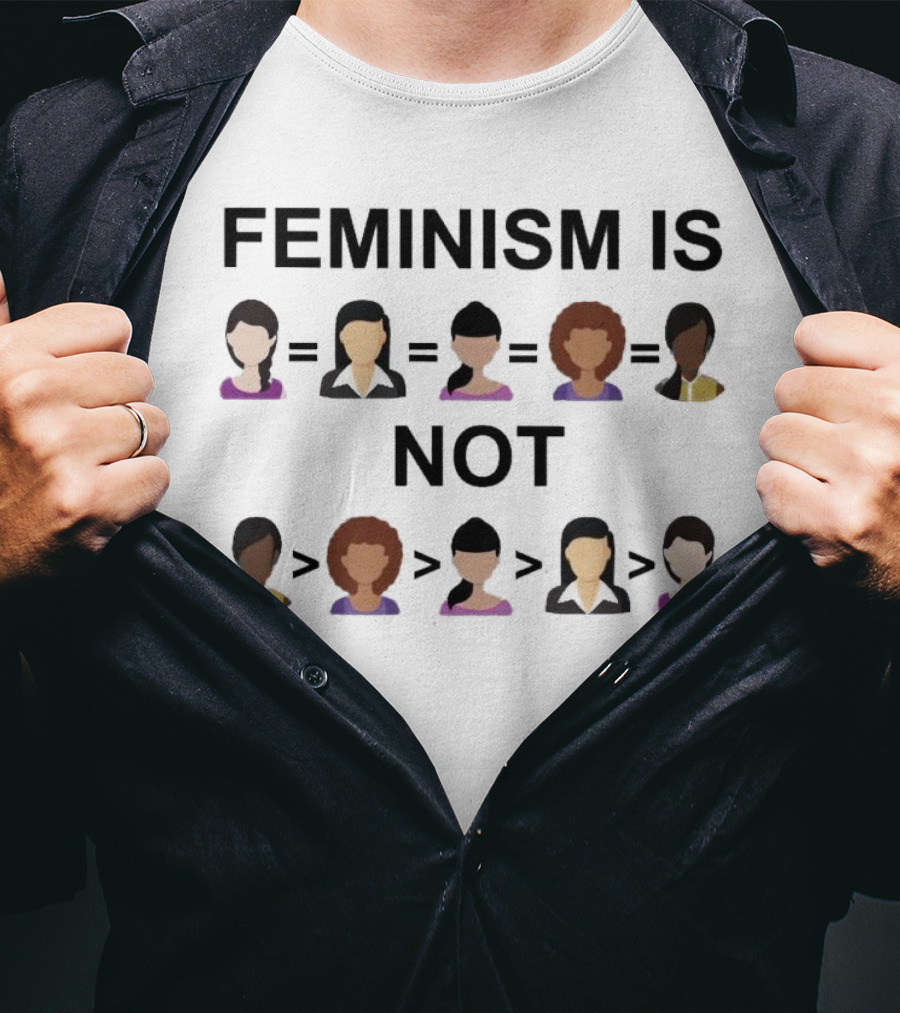 Feminism Is Not Equality Over Others T-Shirt