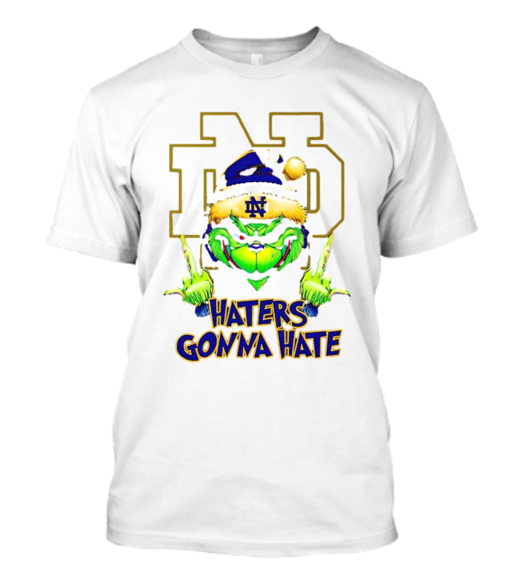 Haters Gonna Hate Notre Dame Grinch Christmas T-Shirt