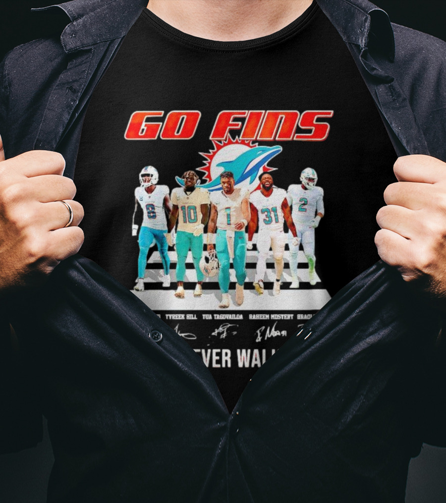 Go Fins Miami Dolphins Jevon Holland Tyreek Hill Tua Tagovailoa Raheem Mostert Bradley Chubb You'll Never Walk Alone Signatures T-Shirt