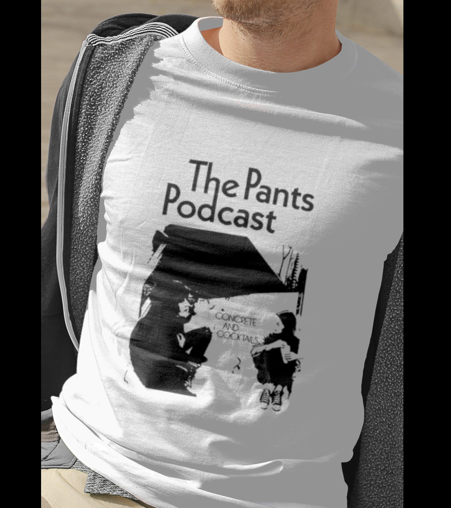 The Pants Podcast Concrete And Cocktails Conversation T-Shirt