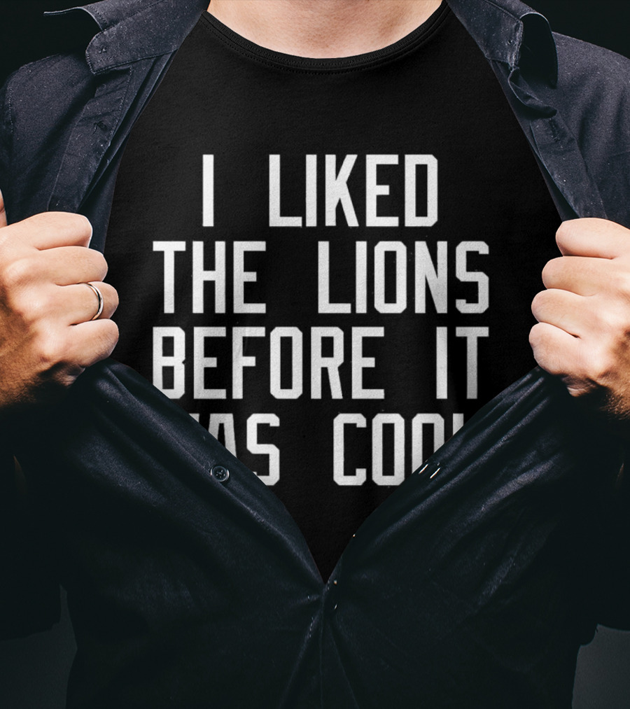 I Liked The Detroit Lions Before It Was Cool Retro Sports Fan T-Shirt