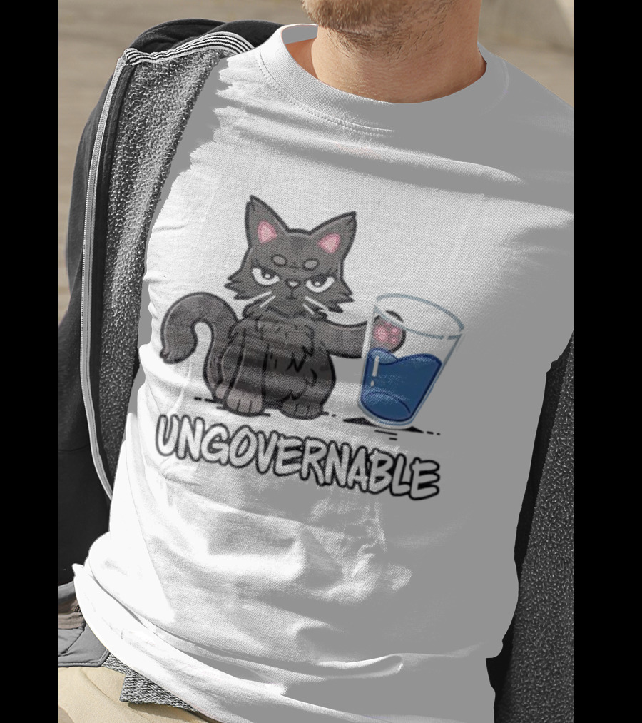 Ungovernable Cat With Water Glass Mischief T-Shirt