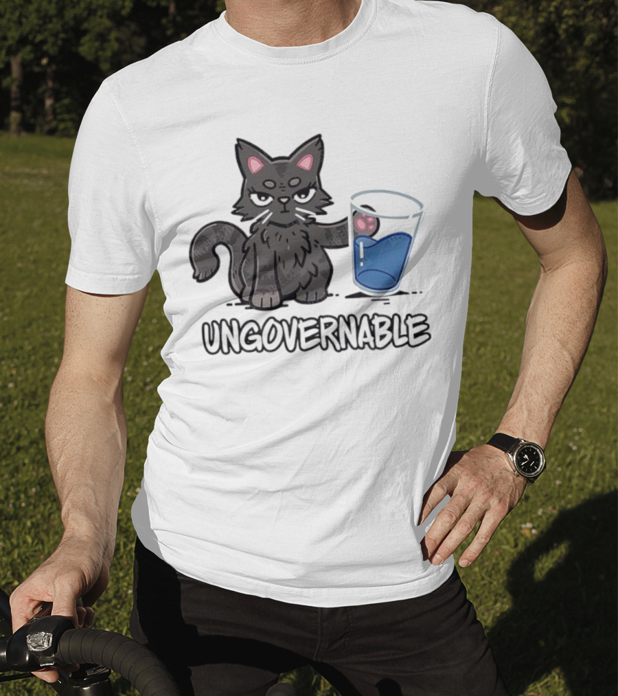 Ungovernable Cat With Water Glass Mischief T-Shirt