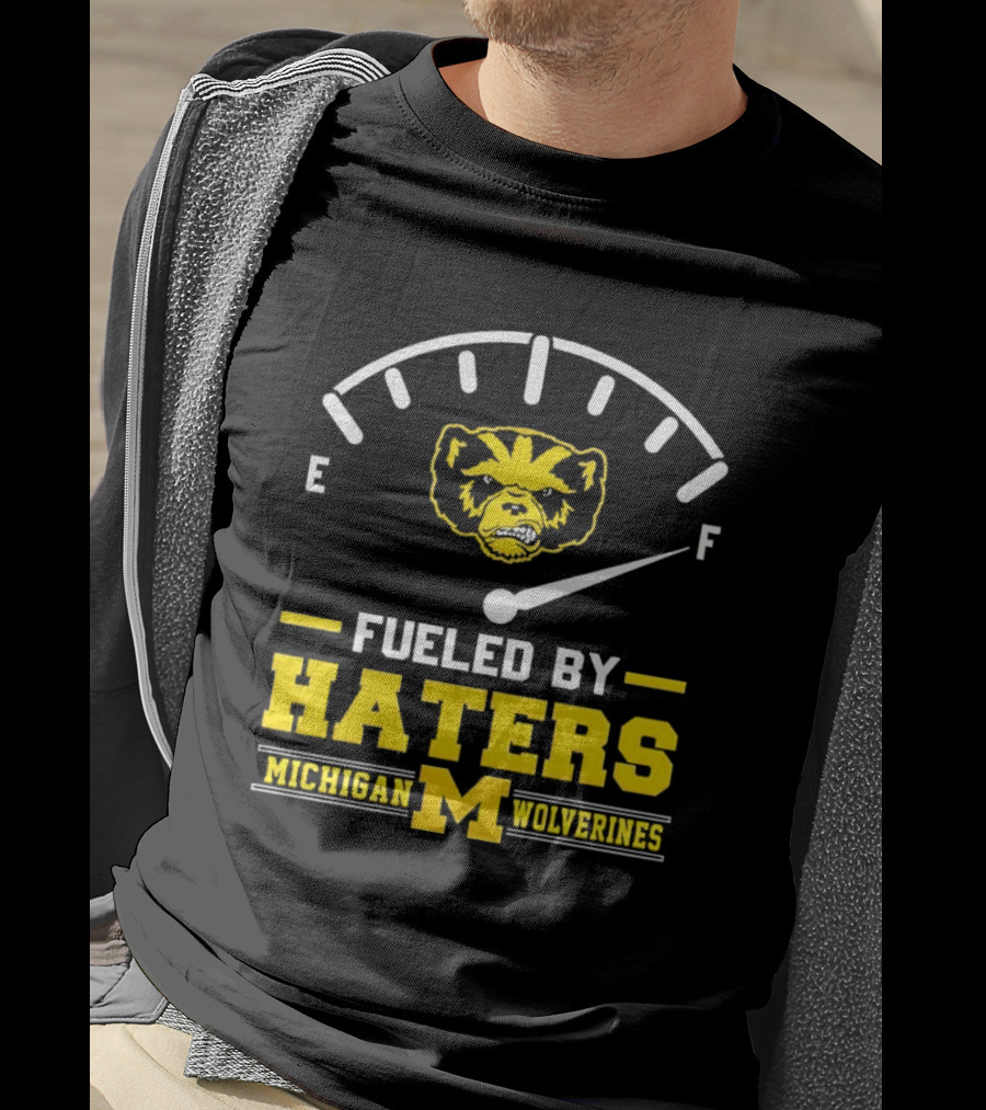 Michigan Wolverines Fueled By Haters Full Tank Wolverbear T-Shirt
