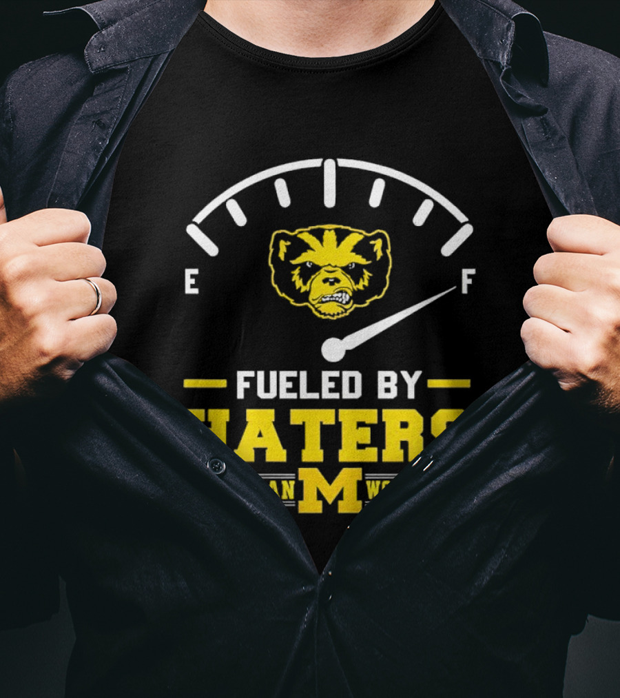 Michigan Wolverines Fueled By Haters Full Tank Wolverbear T-Shirt
