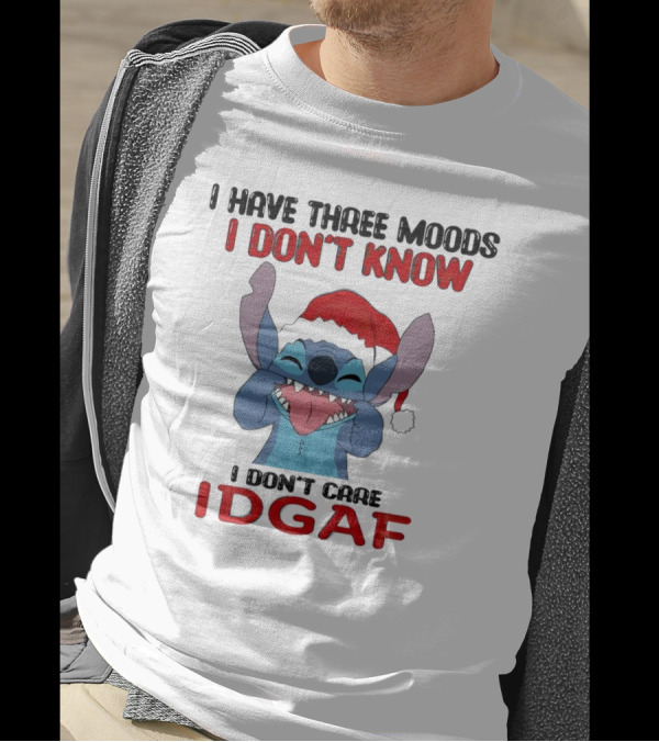 I Have Three Moods I Don't Know I Don't Care IDGAF Christmas Stitch Santa Hat T-Shirt