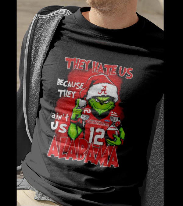 They Hate Us Because They Ain’t Us Christmas Grinch Alabama Crimson Tide T-Shirt