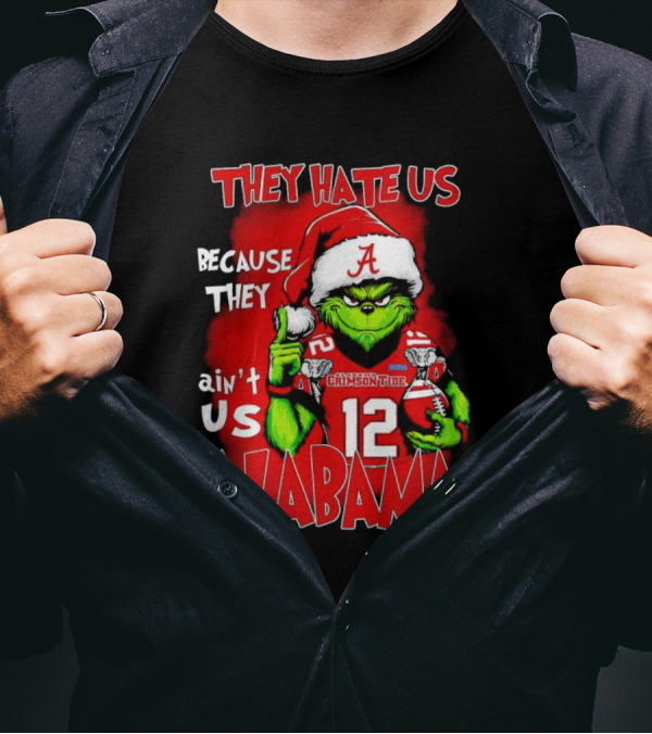 They Hate Us Because They Ain’t Us Christmas Grinch Alabama Crimson Tide T-Shirt
