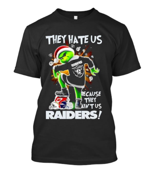 Grinch Raiders Christmas They Hate Us Because They Ain't Us Las Vegas Chiefs Patriots T-Shirt