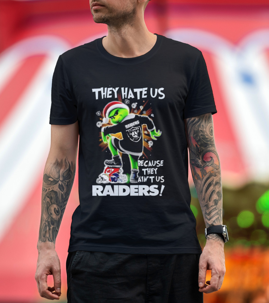 Grinch Raiders Christmas They Hate Us Because They Ain't Us Las Vegas Chiefs Patriots T-Shirt