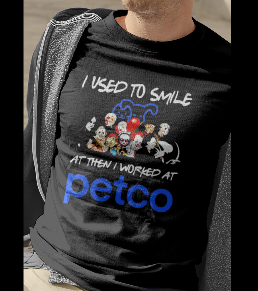 I Used To Smile Then I Worked At Petco Horror Characters T-Shirt