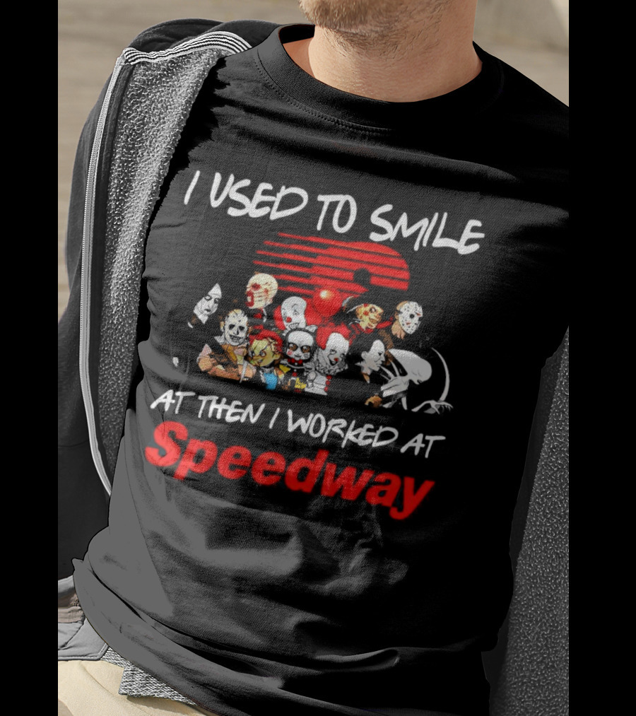 I Used To Smile Then I Worked At Speedway Horror Characters T-Shirt