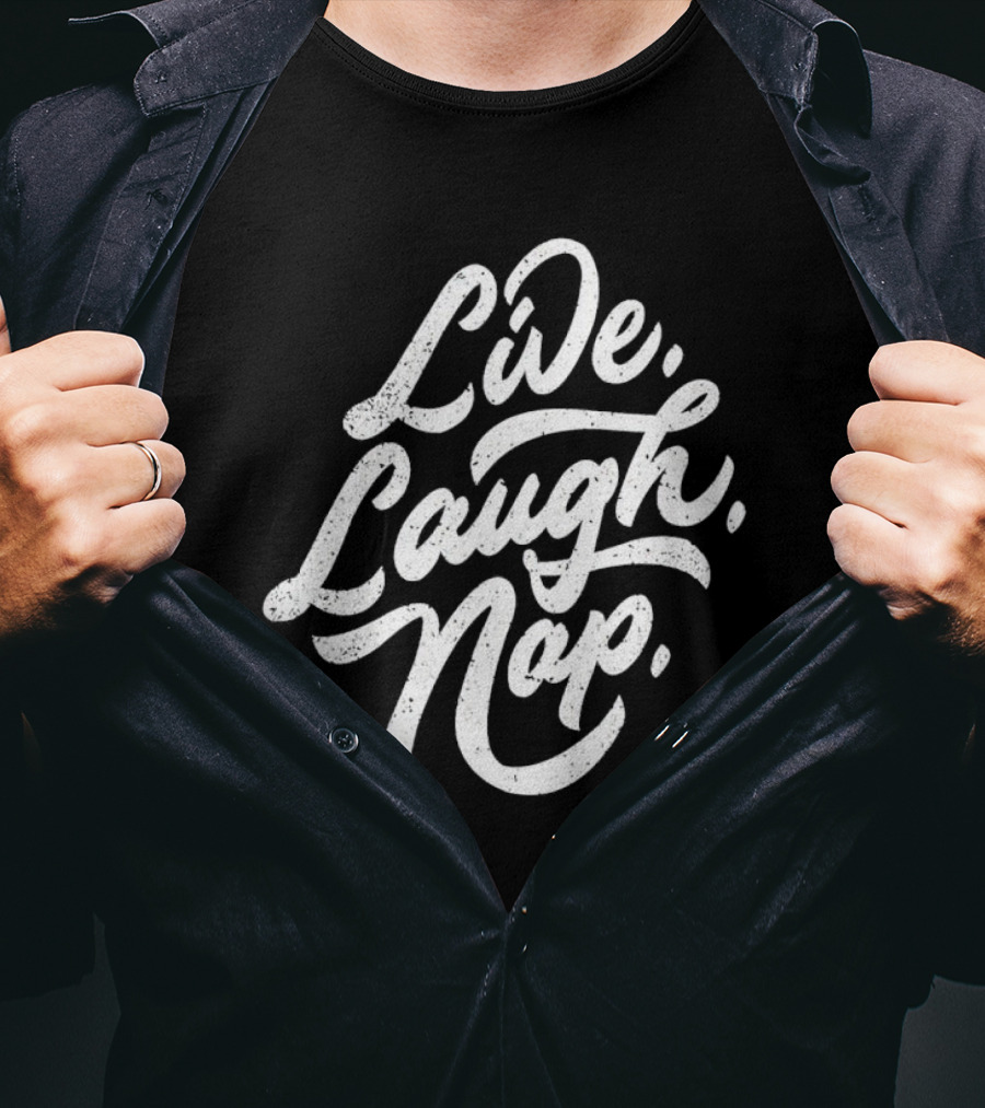 Live Laugh Nap Relaxation T-Shirt