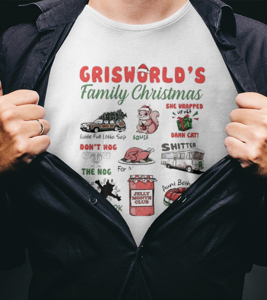 Griswold’s Family Christmas Little Full Lotta Sap Squirrel Damn Cat Shitter Clark Aunt Bethany Jello Mold T-Shirt
