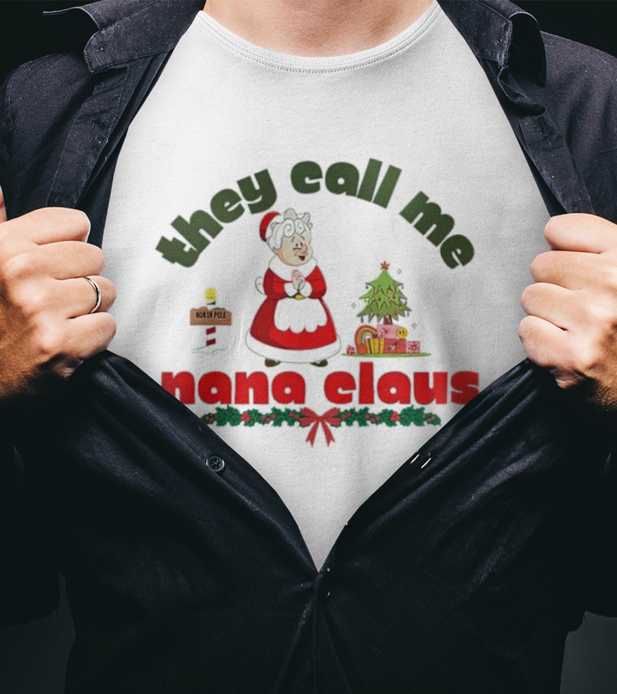 They Call Me Nana Claus Christmas Grandma With Tree And Gifts T-Shirt