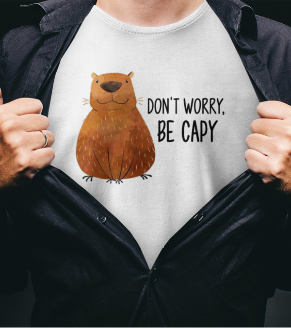 Capybara Don't Worry Be Capy T-Shirt