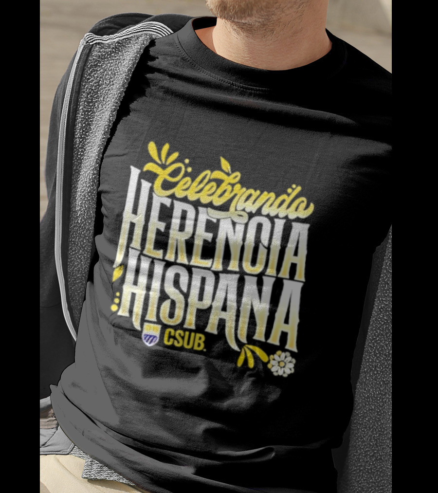 Celebrando Herencia Hispana CSUB T-Shirt