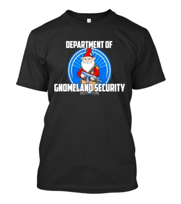 Department Of Gnomeland Security Gnome With Rifle Badge T-Shirt