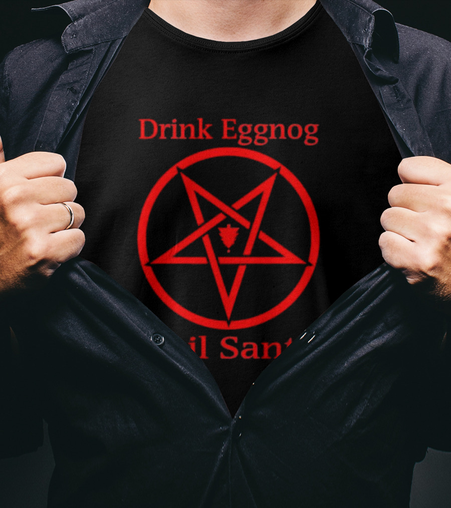 Drink Eggnog Hail Santa Pentagram Christmas Humor T-Shirt