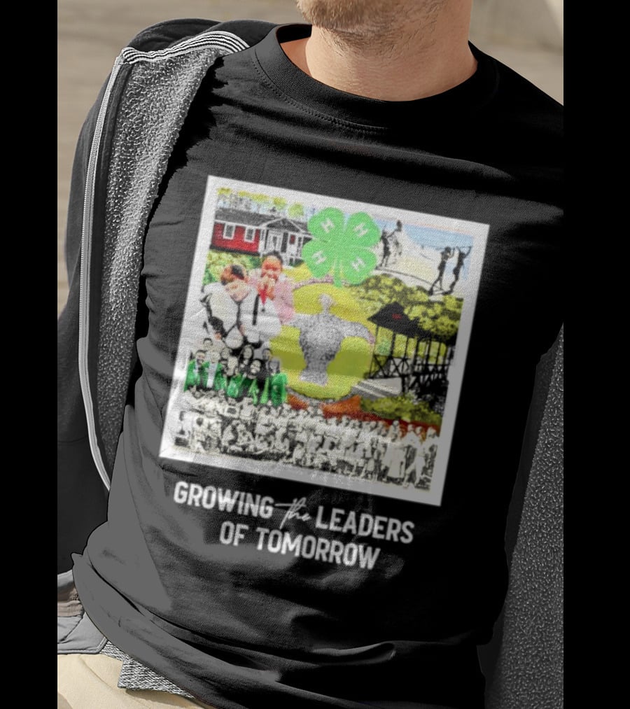 4-H Growing The Leaders Of Tomorrow T-Shirt
