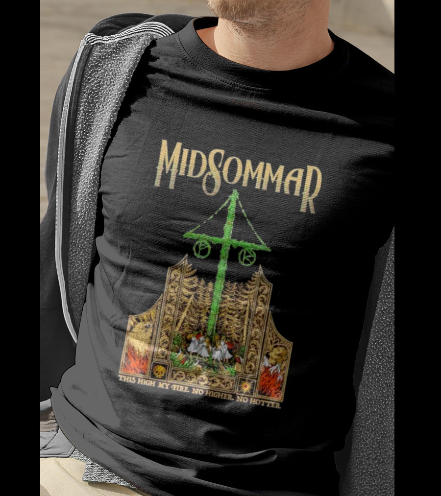 Midsommar This High My Fire Scene With Maypole And Forest Emblems T-Shirt