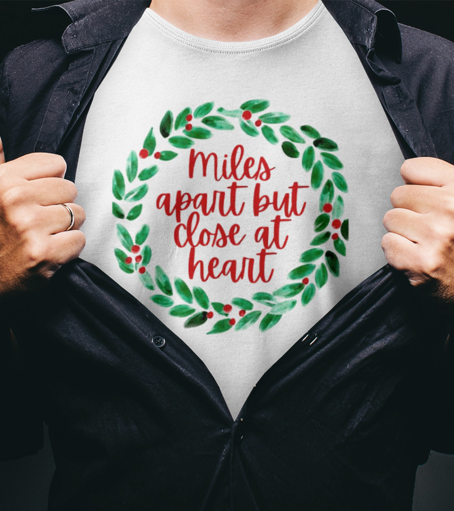Miles Apart But Close At Heart Christmas Wreath T-Shirt